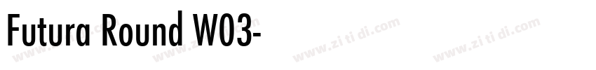 Futura Round W03字体转换 Futura Round W03字体转换